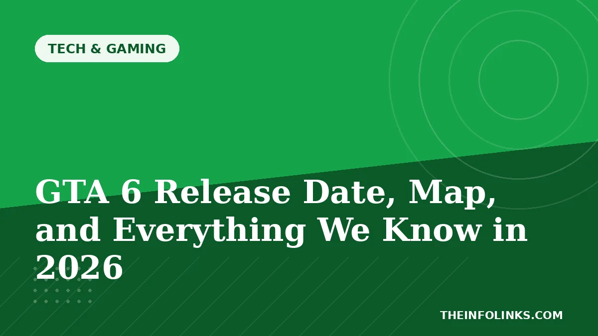 GTA 6 Release Date, Map, and Everything We Know in 2026 — TheInfoLinks
