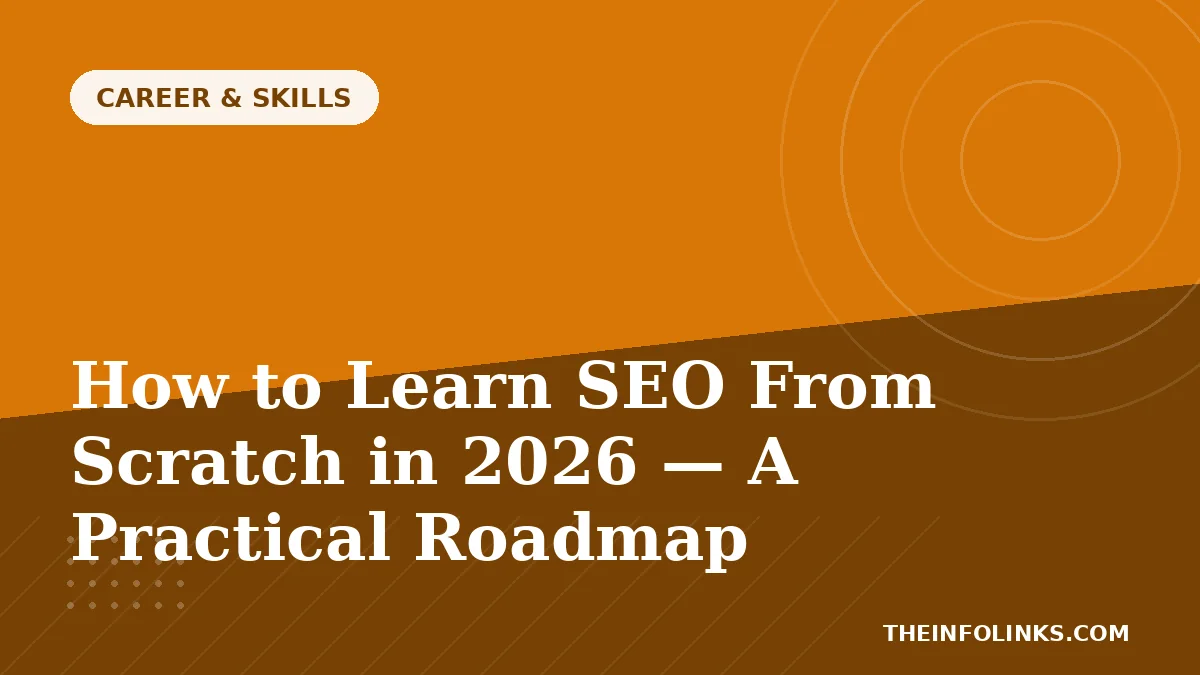 How to Learn SEO From Scratch in 2026 — A Practical Roadmap — TheInfoLinks
